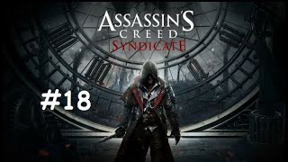 Part-18`- Assassin's Creed Syndicate Full Game Walkthrough - No Commentary - Let's play and Enjoy.