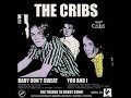 The Cribs -  Baby Don't Sweat (Original Version)