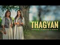 Thagyan (Cover) - Hinanaaz & Sharan | Official Music Video