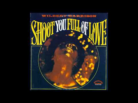 Wilbert Harrison - Shoot you Full of Love