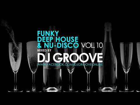 Funky Deep House & Nu-Disco Vol. #10 Mixed by DJ Groove