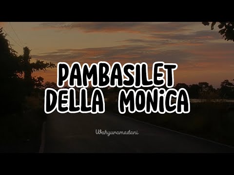 Pambasilet - Della Monica | Official Music Lyrics