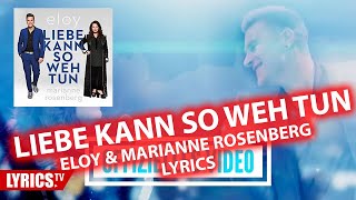 Liebe kann so weh tun LYRICS | Eloy de Jong &amp; Marianne Rosenberg | Lyric &amp; Songtext