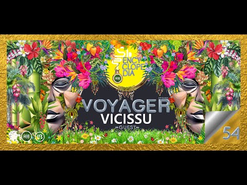 VICISSU - VOYAGER EPISODE 54 - ENCYCLOPEDIA 2022