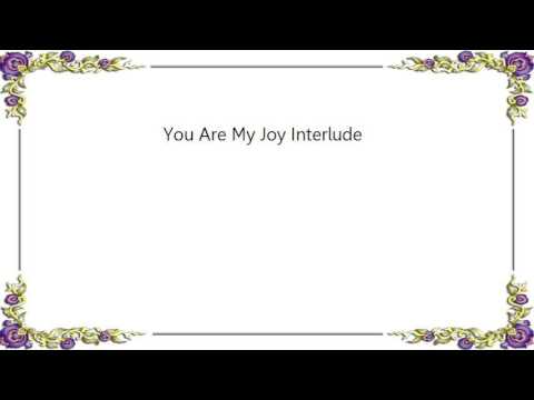 Faith Evans - You Are My Joy Interlude Lyrics