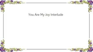 Faith Evans - You Are My Joy Interlude Lyrics