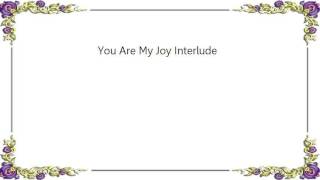 Faith Evans - You Are My Joy Interlude Lyrics