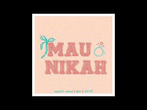 Explicit Verbal Ft. Idam & N.Y.C.O - Mau Nikah (Audio)