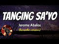 TANGING SA'YO - JEROME ABALOS (karaoke version)