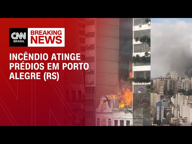 Grande incêndio atinge prédio antigo no Centro Histórico de Porto Alegre (RS) | CNN 360º