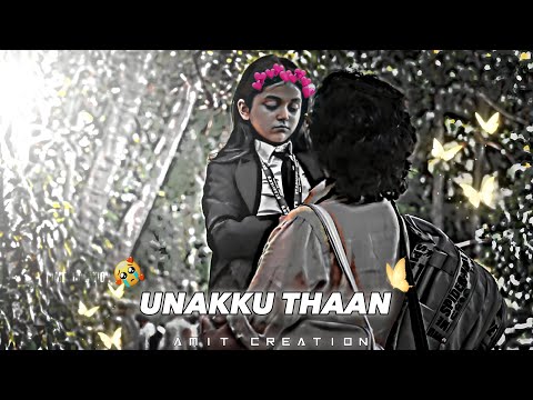 Unakku Thaan (hii nana) 4k Edit ✨ // New Tamil Song Status ❤️ // Amit Creation //