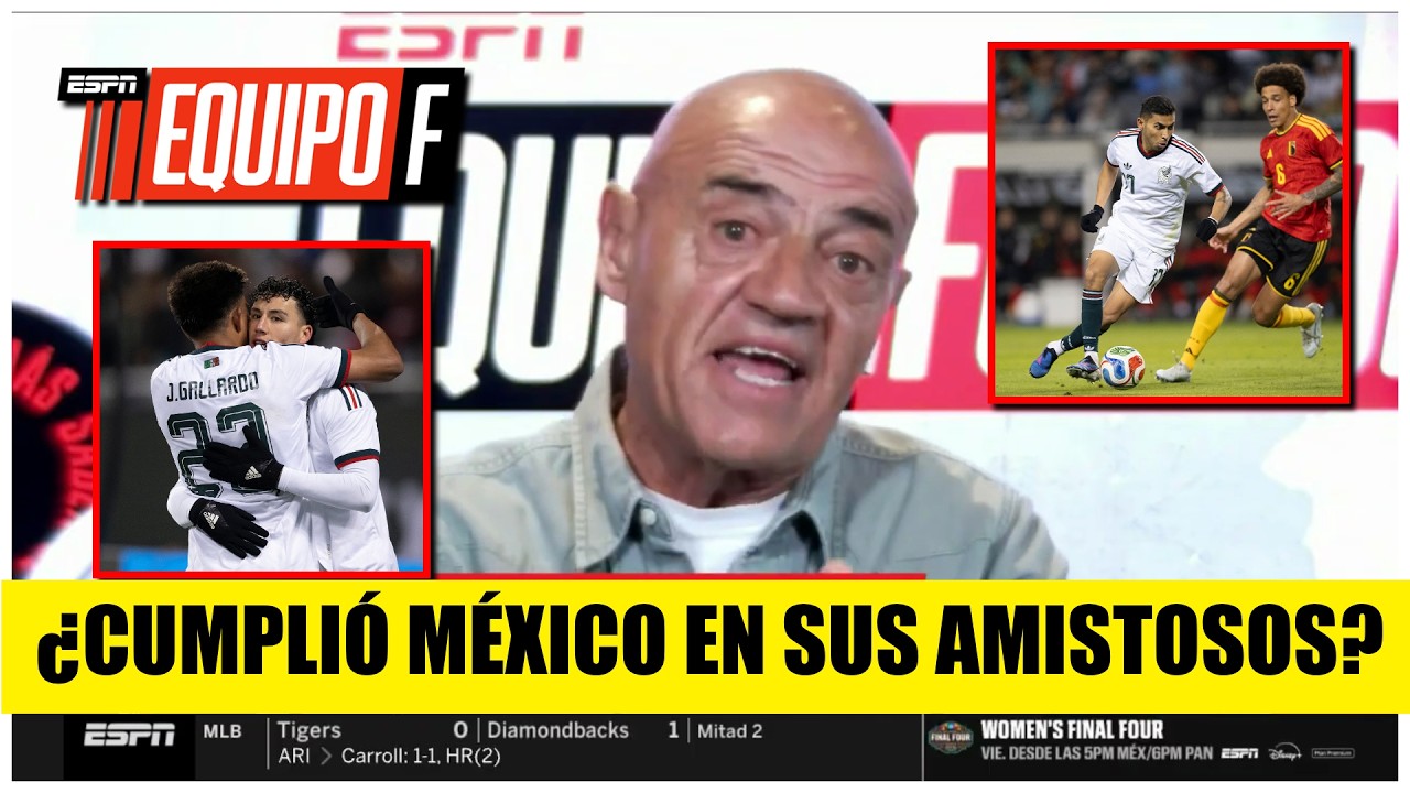 MÉXICO SORPRENDIÓ. ¿Qué se DESTACA de una selección mexicana que pasó la prueba? | Equipo F