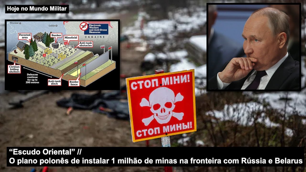 “Escudo Oriental” O plano polonês de instalar 1 milhão de minas na fronteira com Rússia e Belarus