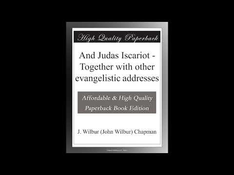 And Judas Iscariot - Together with other evangelistic addresses by J. Wilbur — free full audiobook