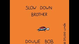Douwe Bob - Slow Down