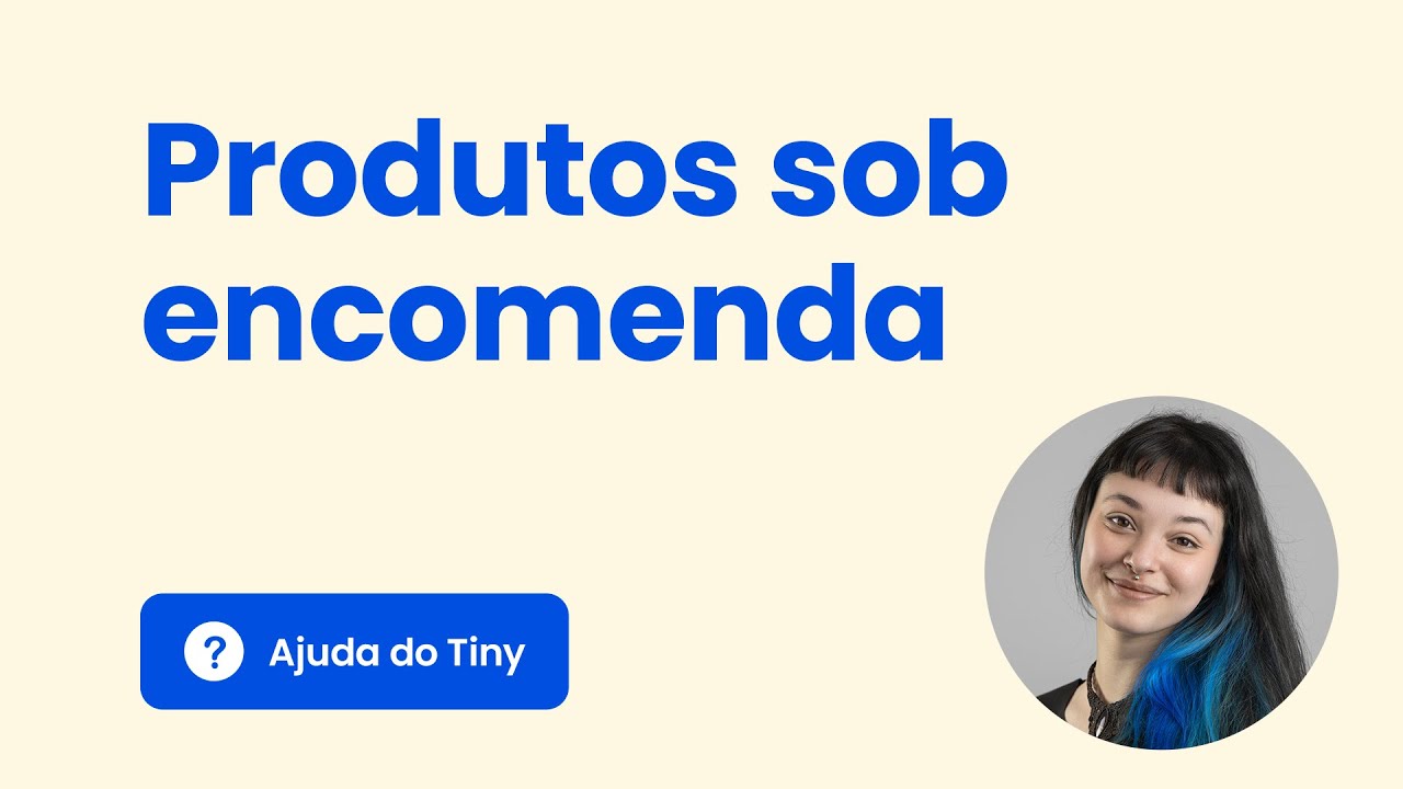 Saiba como trabalhar com produtos sob encomenda no Tiny