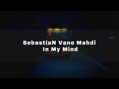 [DM] SebastiaN ft Vane ft Mahdi - In My Mind
