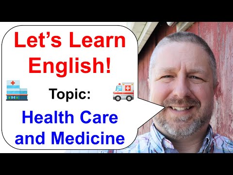 Let's Learn English! Topic: Health Care and Medicine