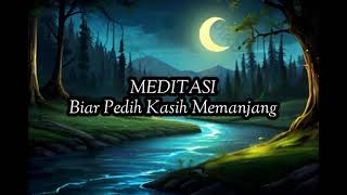 Download lagu Meditasi - Biar Pedih Kasih Memanjang (Lirik) mp3