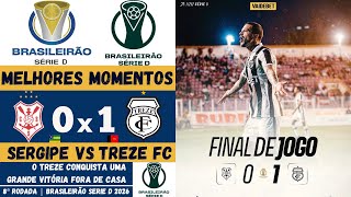 Sergipe vs Treze | Melhores Momentos | 8ª Rodada | Campeonato Brasileiro Série D 2026