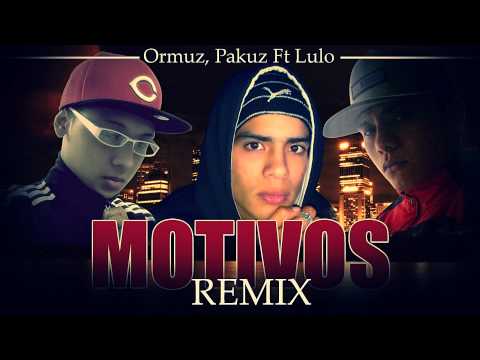 Ormuz,Pakuz Ft Lulo - Motivos (Remix)