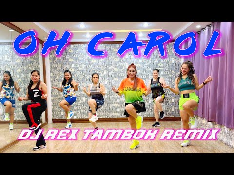 OH CAROL - Dj Rex Tambok Remix ( Retro Dance ) Zumba | MSTAR DANCE WORKOUT w/ Danza Carol & Zin Jen