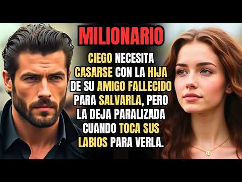 Ella pensó que casarse con un MILLONARIO CIEGO y DESCONOCIDO sería su FIN, pero cuando lo vio...