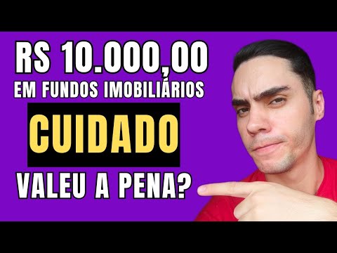 10.000,00 em FUNDOS IMOBILIÁRIOS | VALEU A PENA?