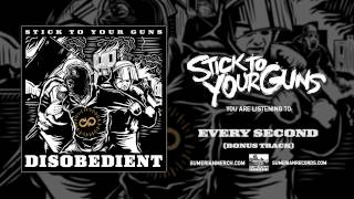 STICK TO YOUR GUNS - Every Second (Bonus Track)