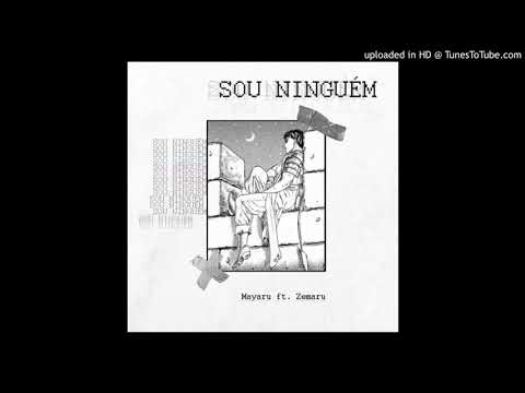 Mayaru ft Zemaru - Sou Ninguém