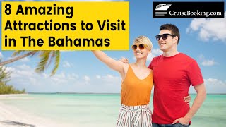 8 Amazing Attractions to Visit in The Bahamas | CruiseBooking.com | #bahamas