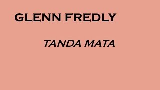 Glenn Fredly - Tanda Mata (Lyrics)