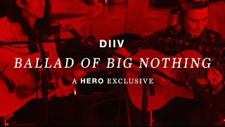 HERO Sessions: DIIV covers Elliott Smith – Ballad of Big Nothing