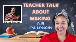 How to Make Fun ESL Lessons: With Carlos Gontow