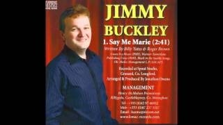 Jimmy Buckley - Say Me Marie.mpg