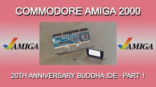 20th Anniversary Buddha IDE for Commodore Amiga - Part 1
