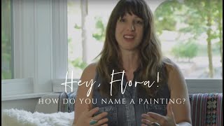 Hey, Flora! Episode 6: How Do You Name a Painting?