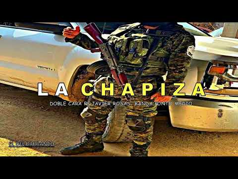 Doble Cara Ft Javier Rosas, Banda Punto Medio - La Chapiza ( En Vivo)(Corridos 2021)