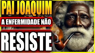 BENZIMENTO FORTE A ENFERMIDADE NÃO RESISTE - MILAGRE DE PAI JOAQUIM DE ANGOLA PRETO VELHO