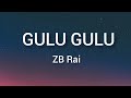 Gulu Gulu English Lyrics ZB Rai Meri Sona Gaal Pura Gulu
