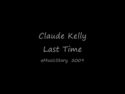 Claude Kelly - Last Time