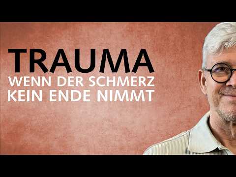 Traumata – Wenn der Schmerz kein Ende nimmt