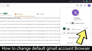 How to change default Gmail account in chrome or Firefox or Microsoft edge