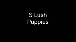 S-LUSH pupp-ease