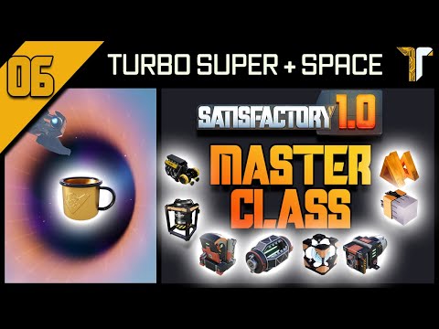 🟡Satisfactory MASTER CLASS 1.0 - 06 - TurboSuper + SpaceParts:Endgame + Quanto Starter