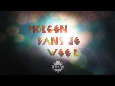 Morgen dans je weer | LEV