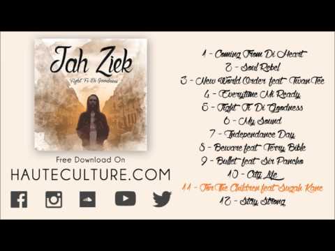 Jah Ziek feat Sugah Kane - For The Children (audio) - FIGHT FI DI GOODNESS MIXTAPE
