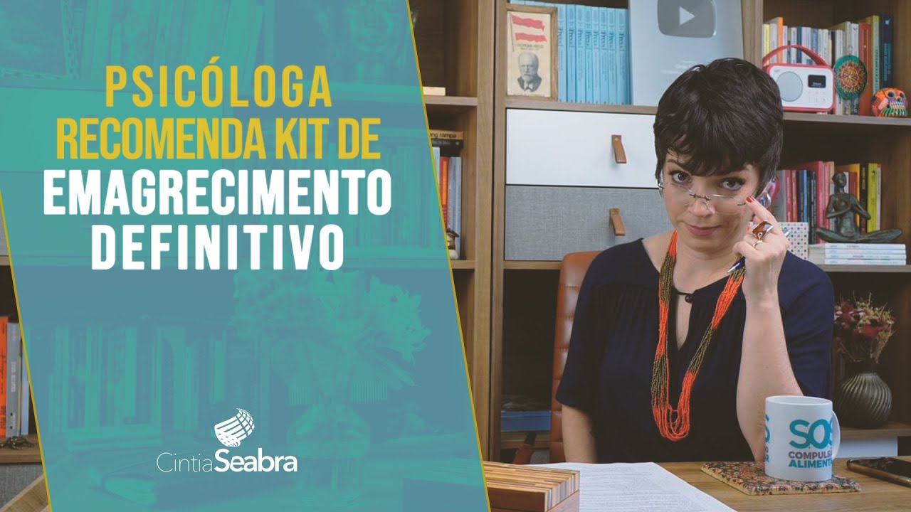Psicóloga recomenda o Verdadeiro Kit de Emagrecimento Definitivo | CINTIA SEABRA