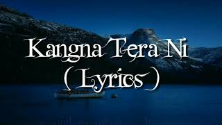 Kangna Tera Ni Song Lyrics  Long Mare Lashkare Son
