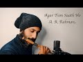 Agar Tum Saath Ho Flute | A.R.Rahman | Rahul Krishnan